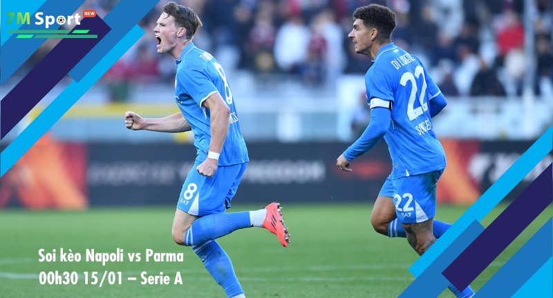 Đội hình dự kiến trước trận Napoli vs Parma Đội hình dự kiến trước trận Napoli vs Parma