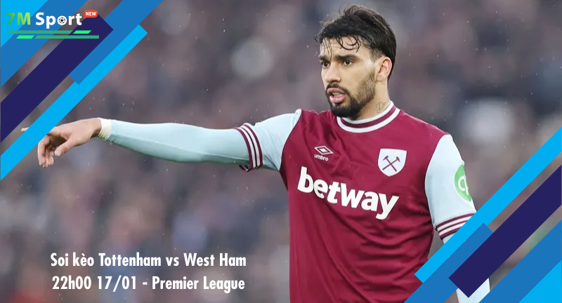 Đội hình dự kiến trước trận Tottenham vs West Ham Đội hình dự kiến trước trận Tottenham vs West Ham